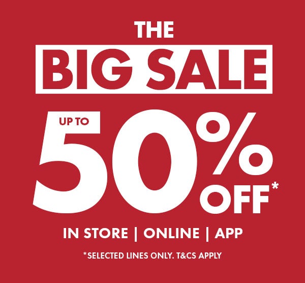The Big Sale - Up To 50% Off*